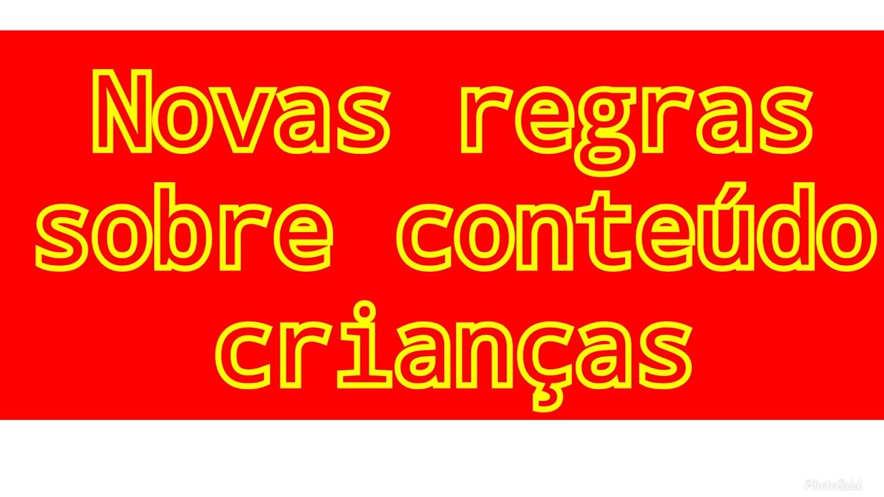 Regras do you tube sobre conte&uacute;dos para crian&ccedil;as