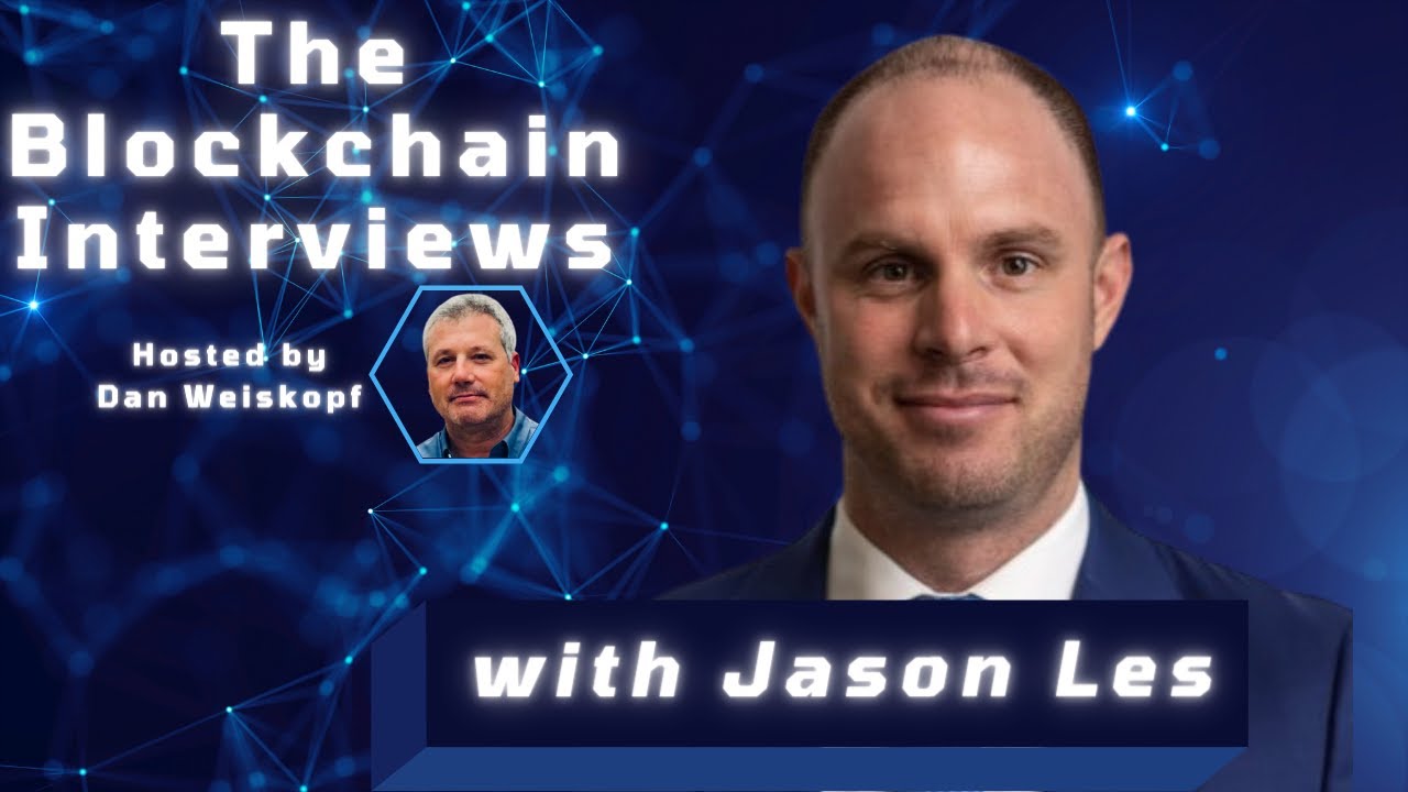 Jason Les on The Blockchain Interviews with Dan Weiskopf