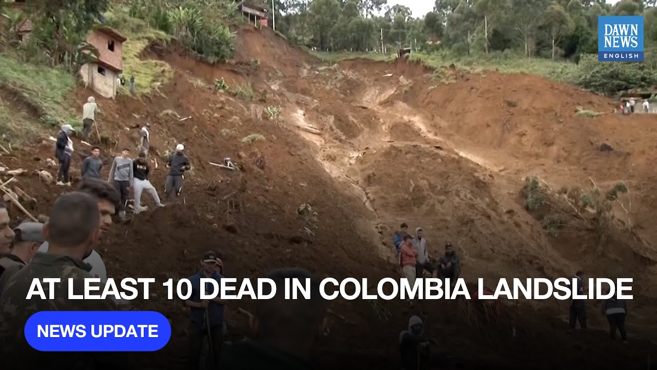 At Least 10 Dead in Colombia Landslide Near Medell&iacute;n | Dawn News English