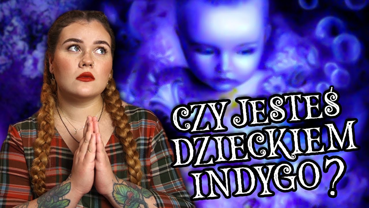 Oznaki, że jesteś DZIECKIEM INDYGO ⭐ Sprawdź czy posiadasz te cechy 🙏 Kim są DZIECI INDYGO?