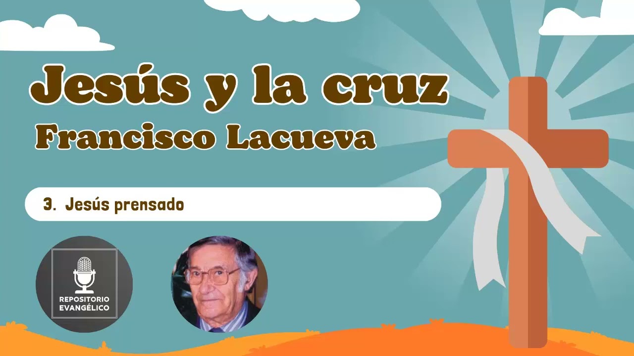 Francisco Lacueva - Jesús y la cruz - Sesión 3