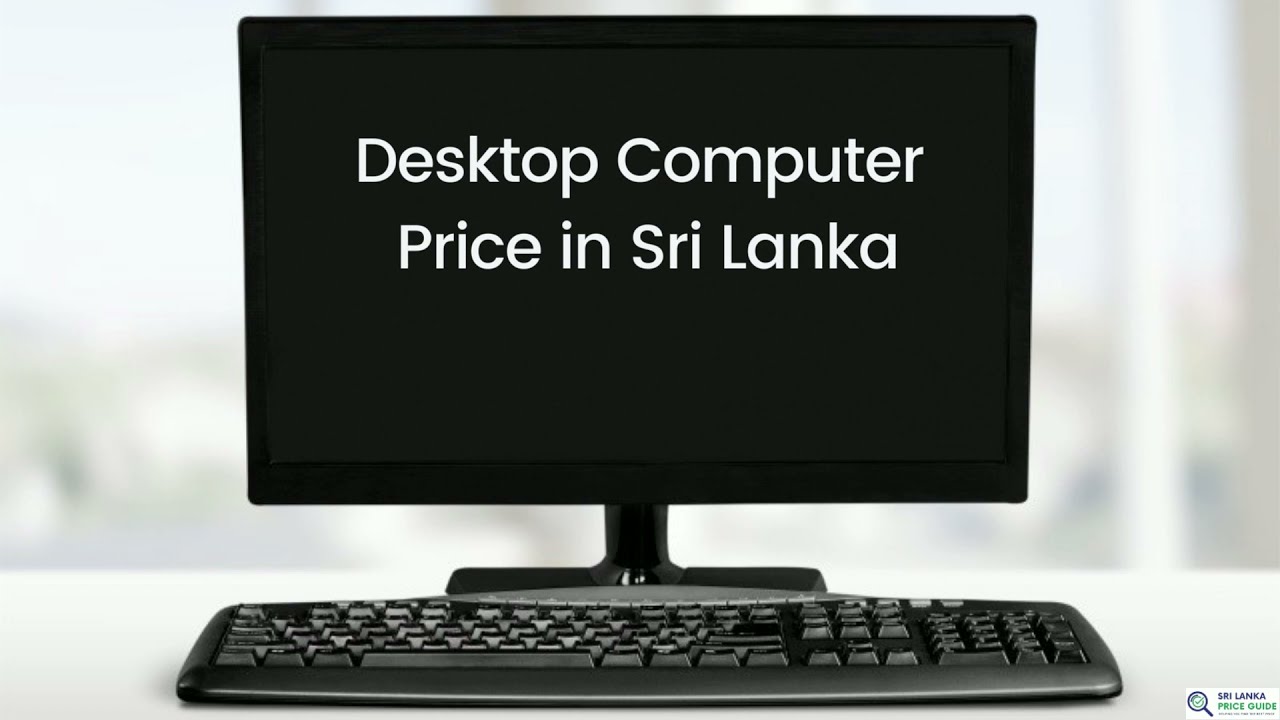 Desktop Computer Price in Sri Lanka