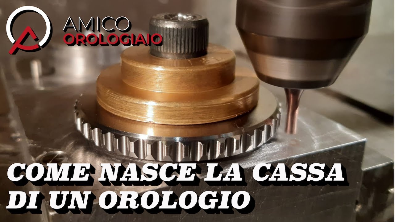 Come Nasce la Cassa di un Orologio