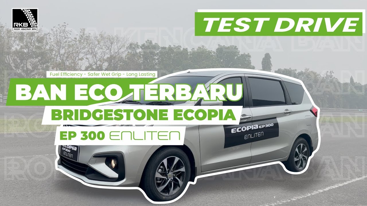 Generasi Baru Ban Eco | Test Drive Bridgestone Ecopia EP300 ENLITEN | Hemat BBM, Berani Coba?