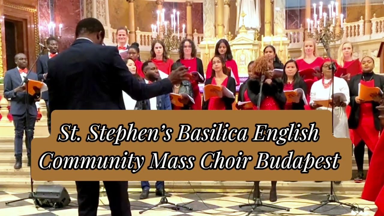 O TIRA ONE A MINKUT - Luc Roblesse FOI SOI | St. Stephen’s Basilica English Community Choir Budapest
