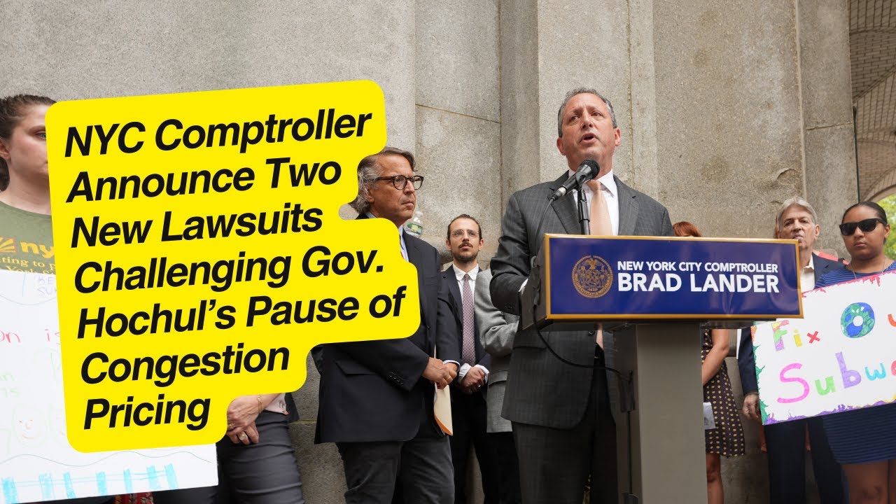 NYC Comptroller Announce Two New Lawsuits Challenging Gov. Hochul’s Pause of Congestion Pricing