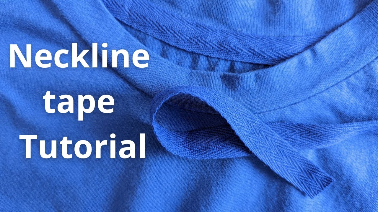 Neckline tape Tutorial