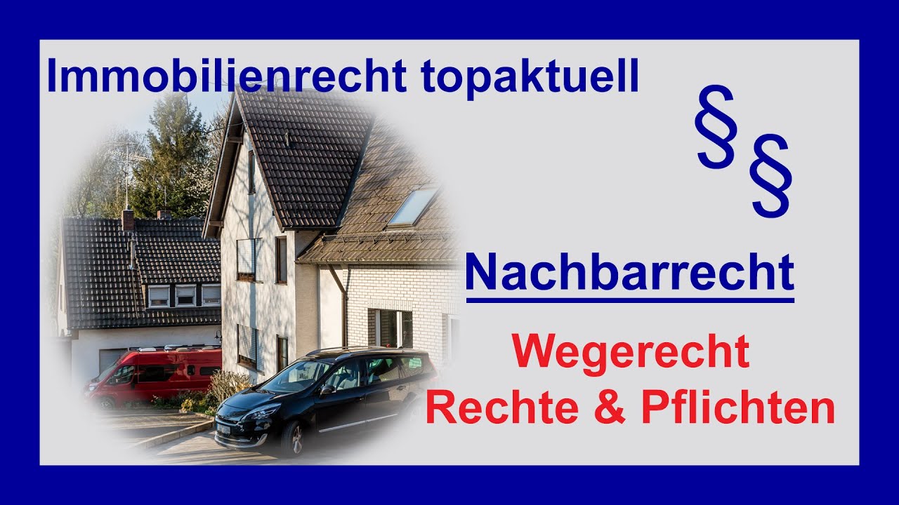 Wegerecht - Rechte und Pflichten | Nachbarrecht | Tutorial