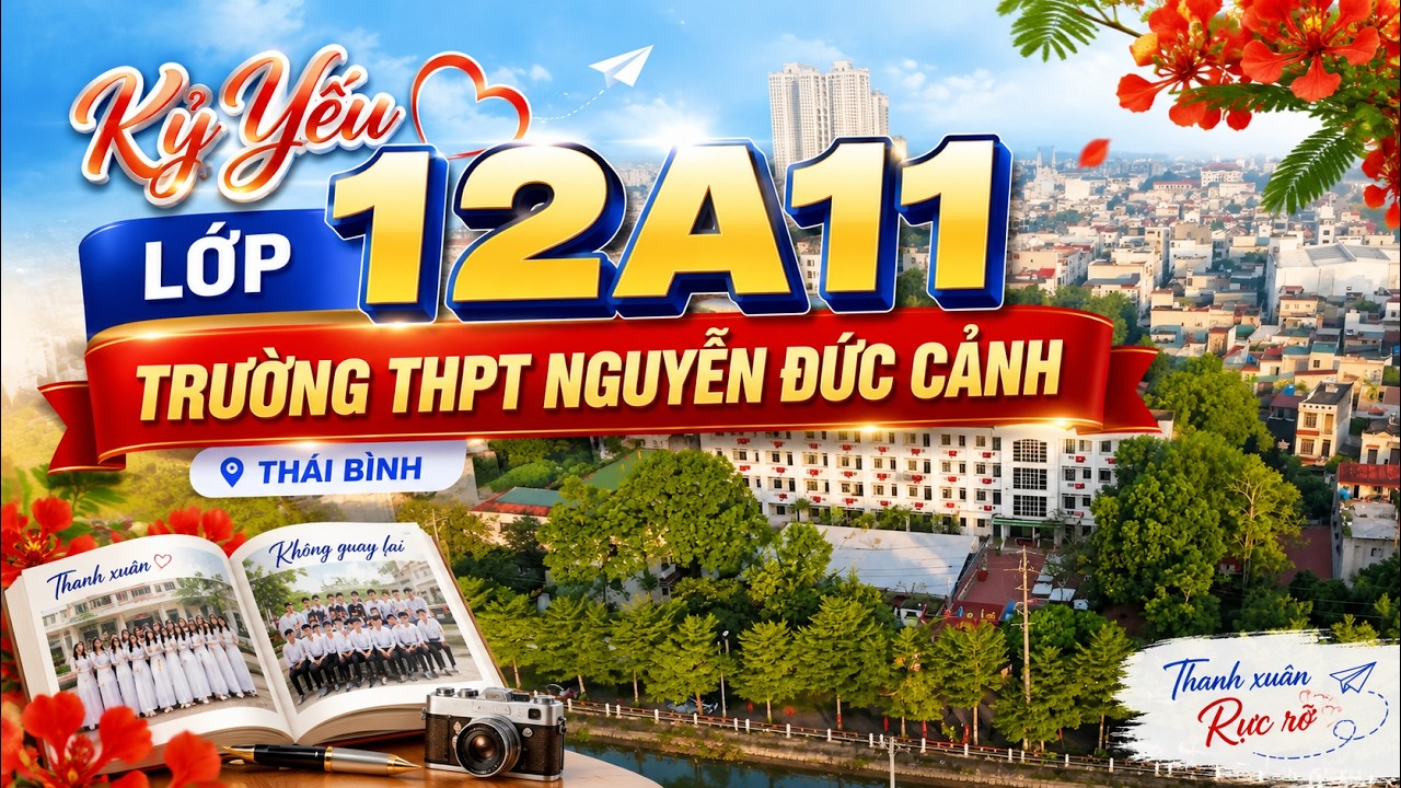 Kỷ Yếu Lớp 12A 11 Trường THPT Nguyễn Đức Cảnh - Thái Bình | Hoanhvideo