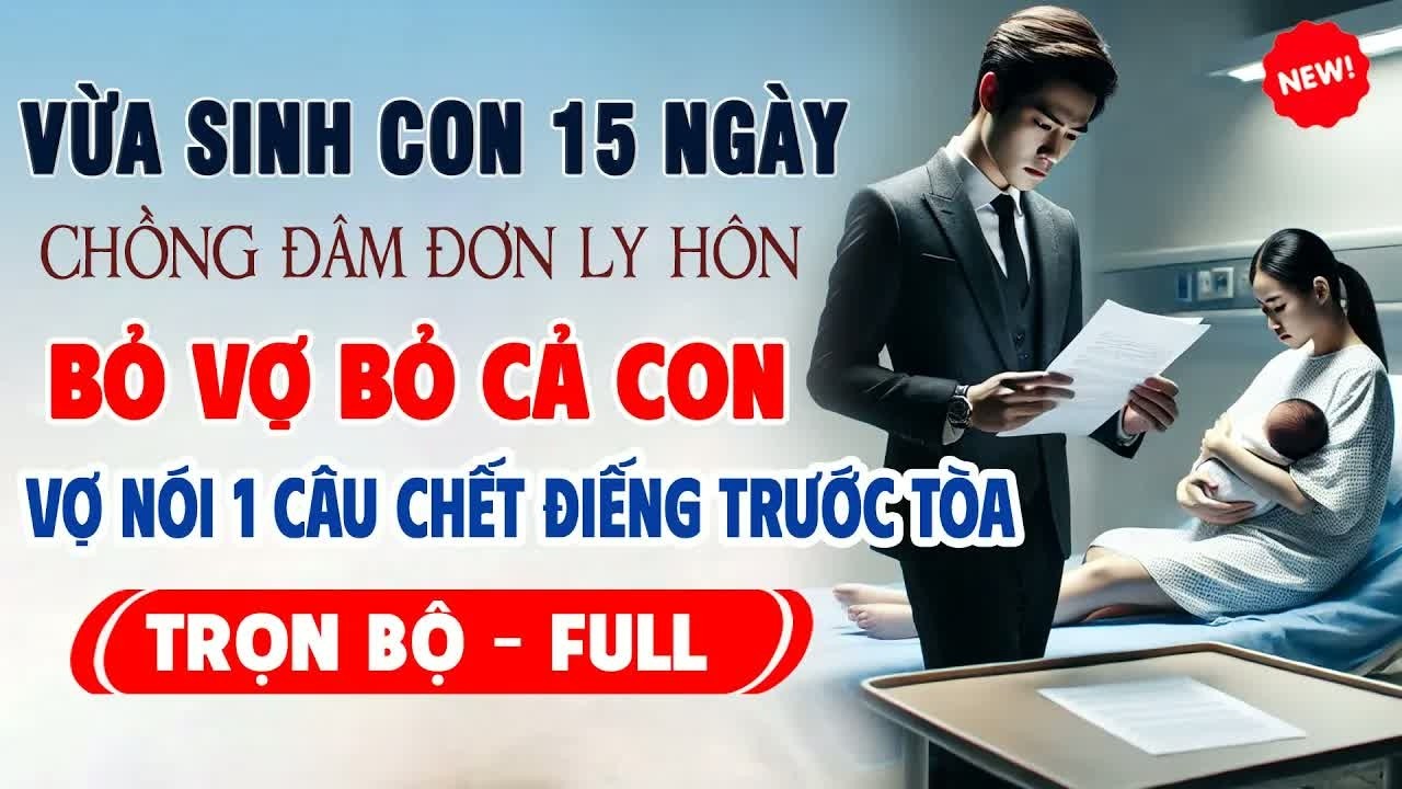 Vừa hạ sinh con 15 ngày đã bị ép ký đơn, người vợ bình thản nói một câu khiến chồng run rẩy không n
