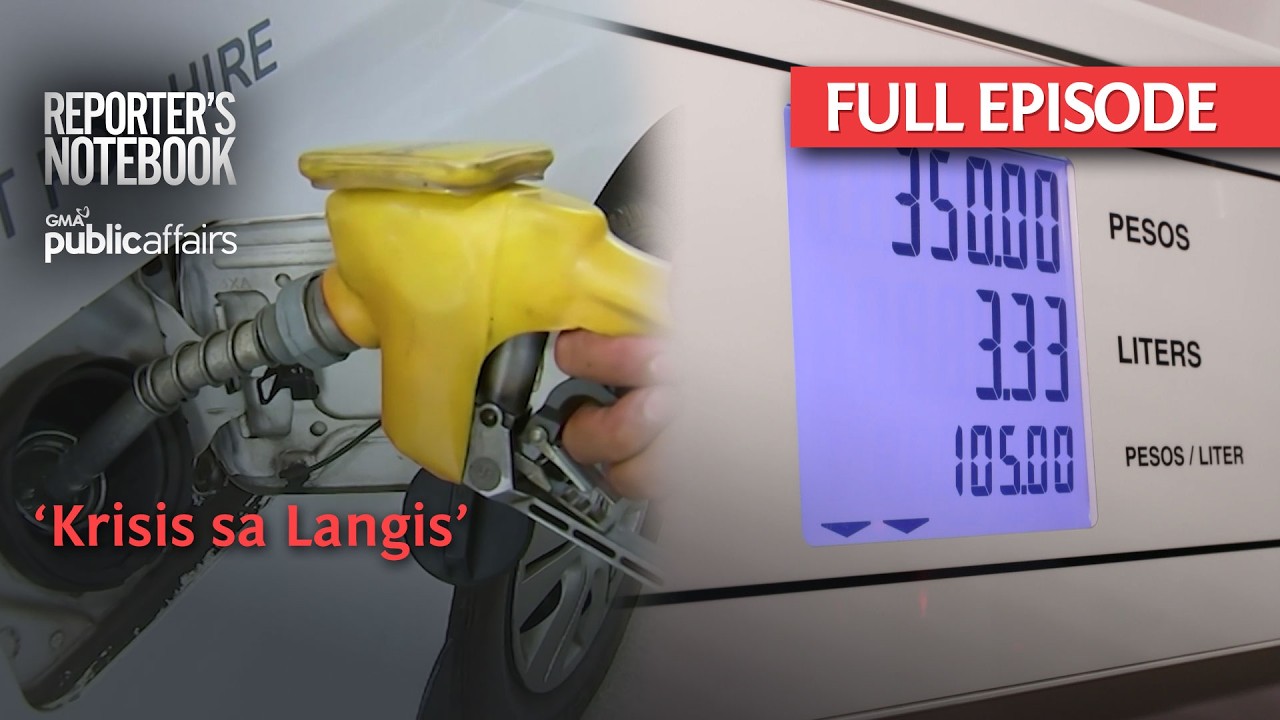 &lsquo;Krisis sa Langis&rsquo; (Full Episode) | Reporter&rsquo;s Notebook