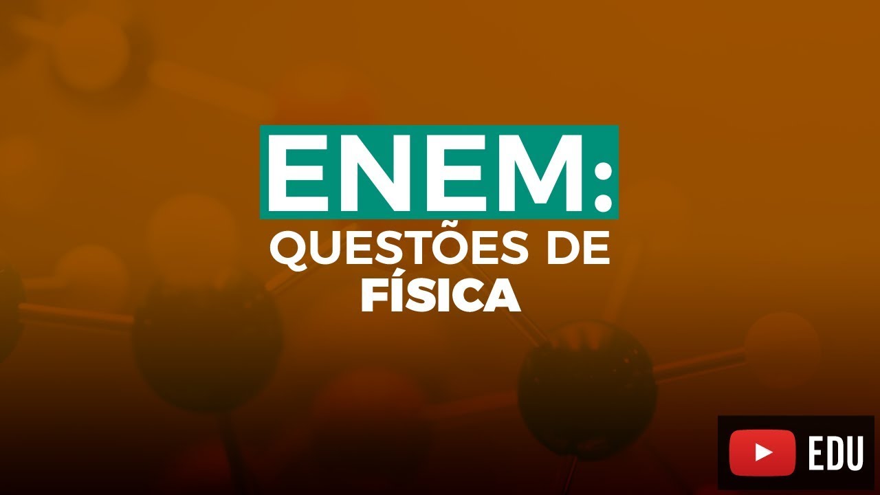 Esquenta Enem - F&iacute;sica
