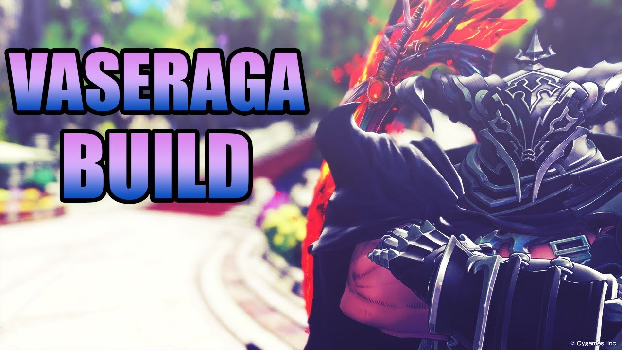 I finally finished my VASERAGA BUILD in Granblue Fantasy Relink.