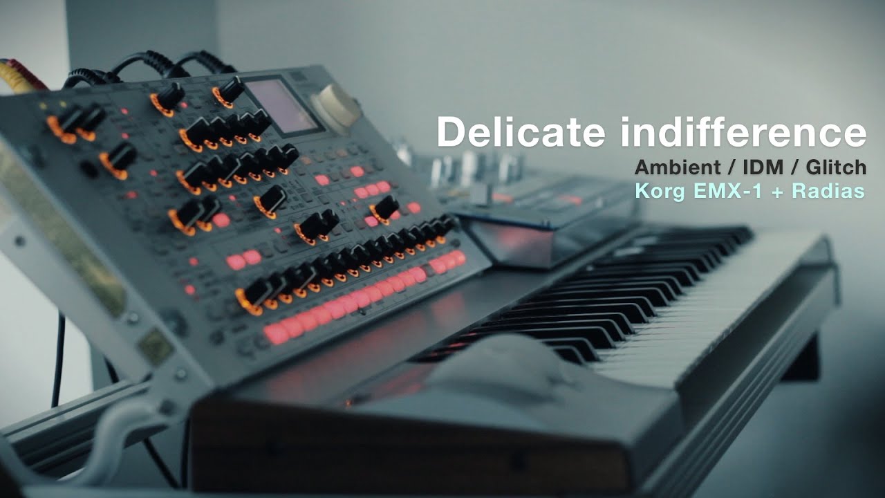 Delicate indifference | Ambient IDM | Korg Radias + EMX-1