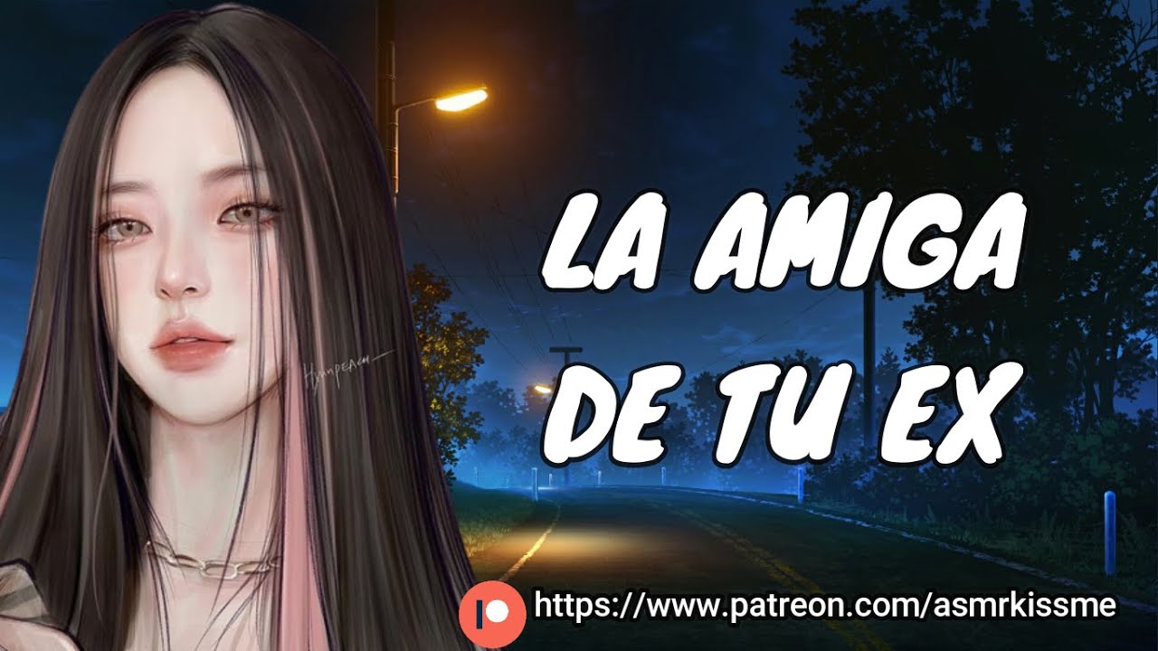 la amiga de tu ex asmr roleplay no imp0rta si se entera ❤️
