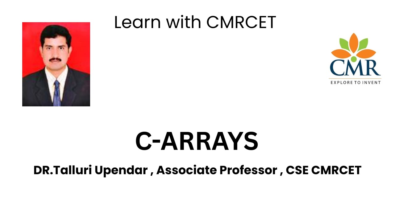 C ARRAYS , Dr. Talluri Upender Associate Professor  Dept. of  CSE