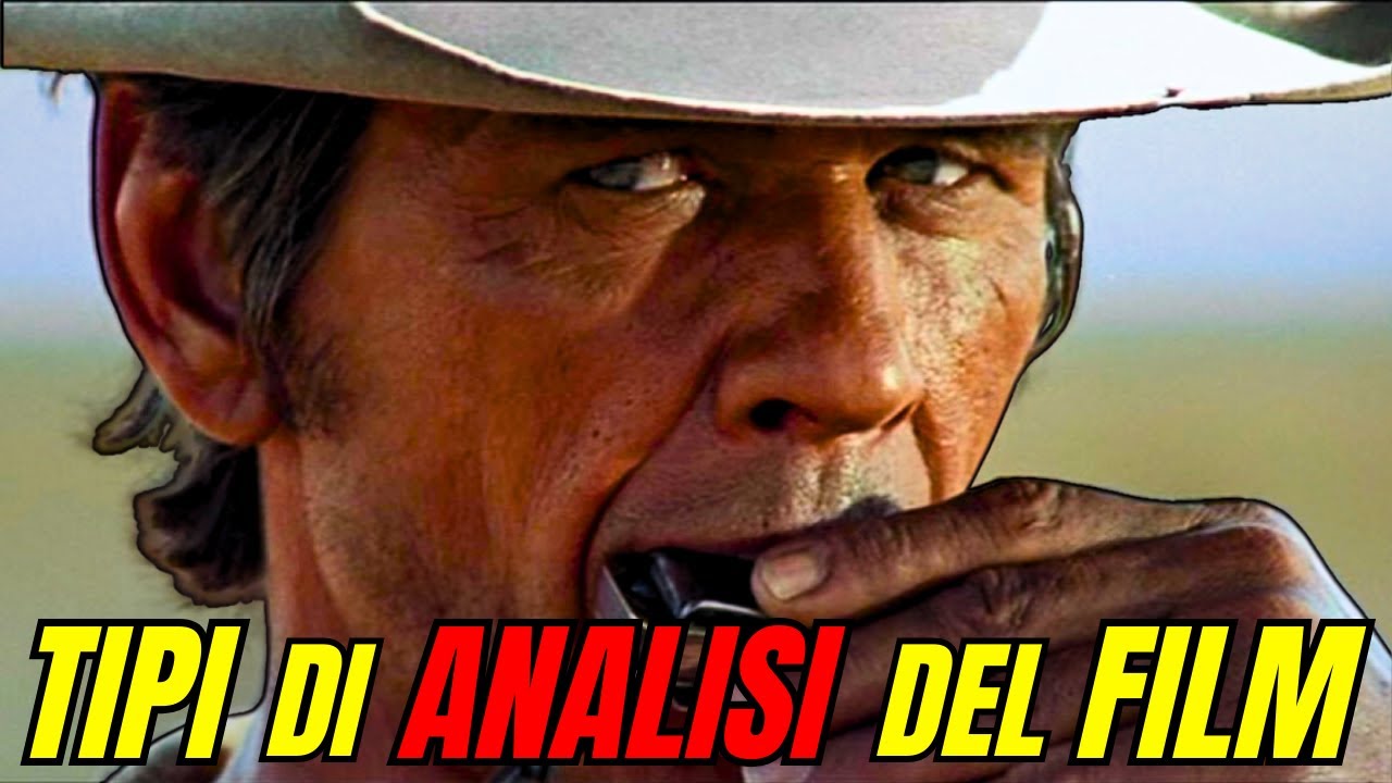 I tipi di analisi del film spiegati con C'ERA UNA VOLTA IL WEST