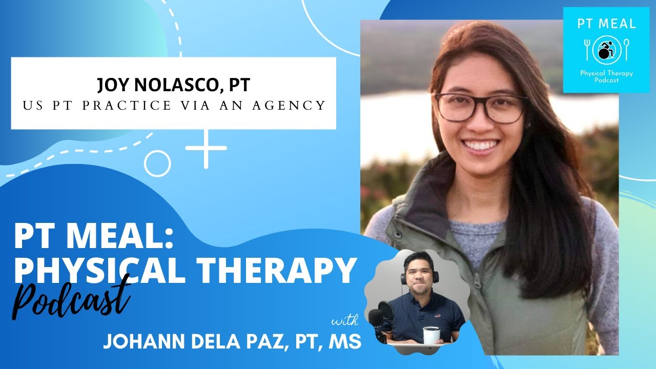 Work as a Physical Therapist in US via an Agency | PT MEAL Podcast | Full