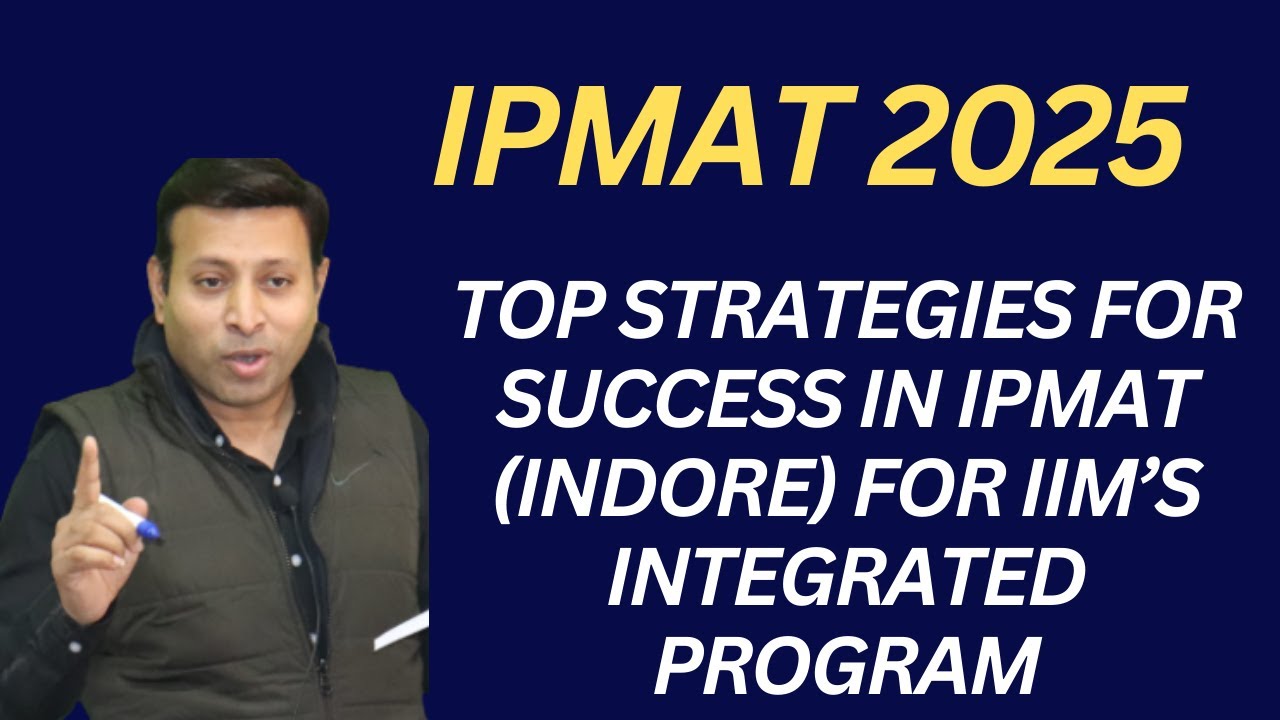 Top Strategies for Success in IPMAT (Indore) for IIM&rsquo;s Integrated Program| #IPMAT2025 | #IIMIndore
