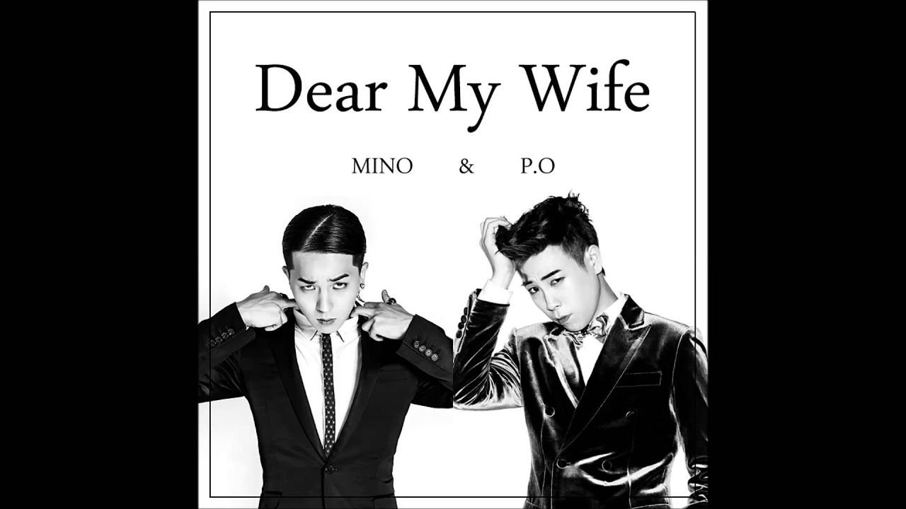 송민호(MINO)(Winner) & 피오(P.O)(Block B) - Dear My Wife