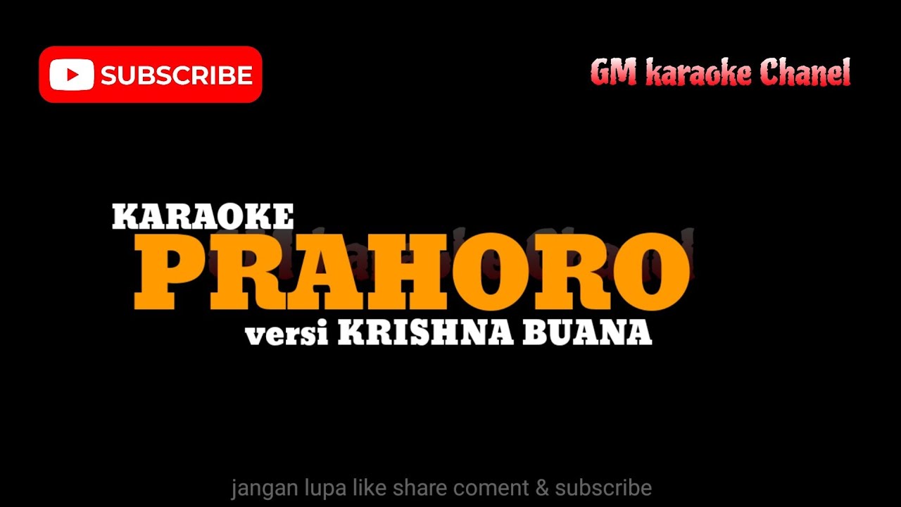 PRAHORO// karaoke versi janger KRISHNA BUANA