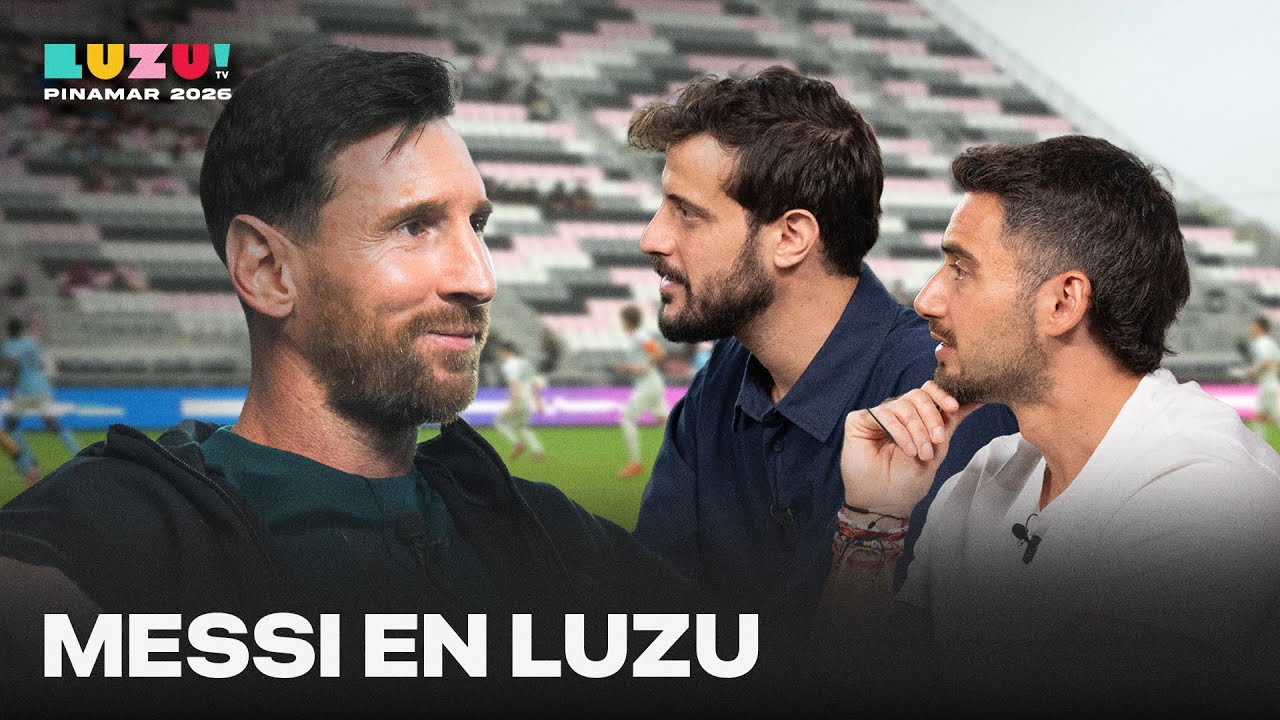 LA CHARLA DEL AÑO: MESSI EN LUZU COMO NUNCA LO VISTE