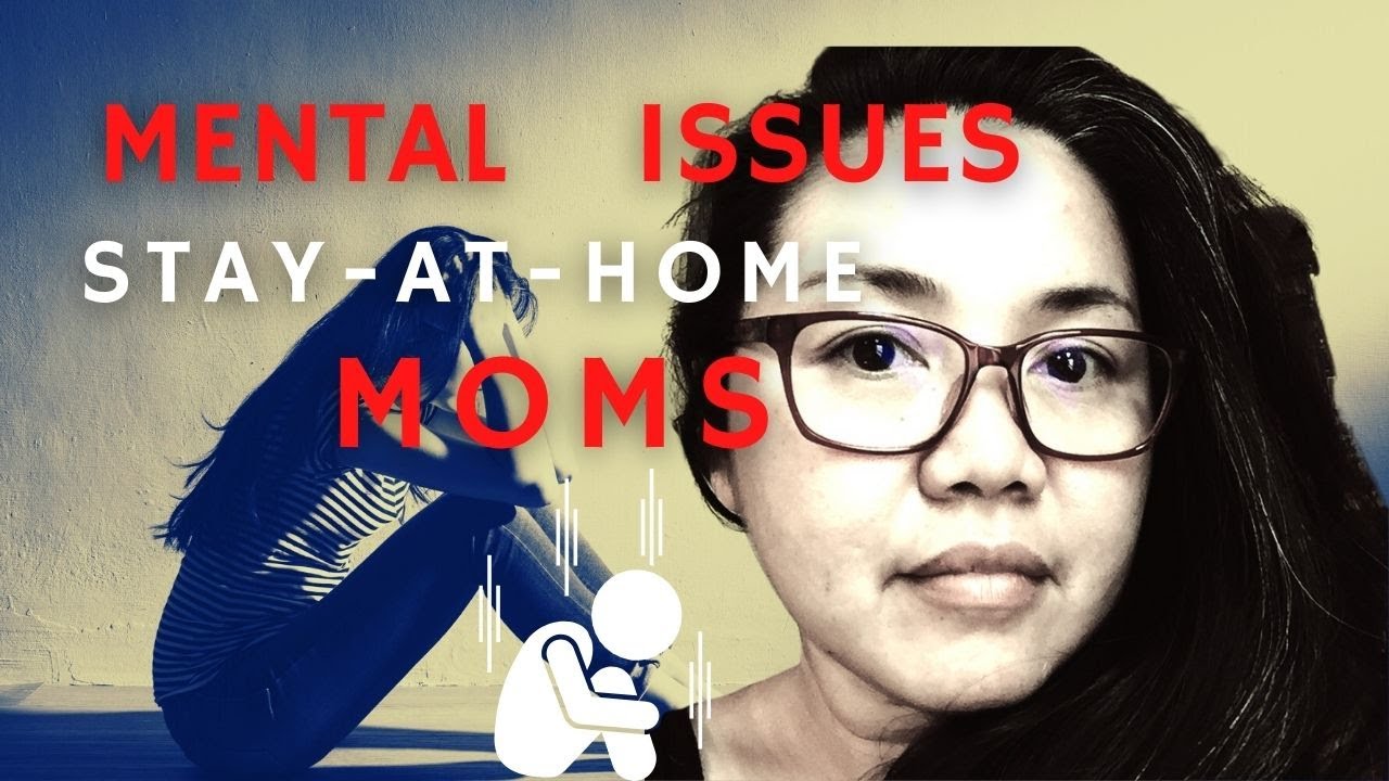 Mental Issues of Stay-at-Home Moms, YOU should know before quitting the job
