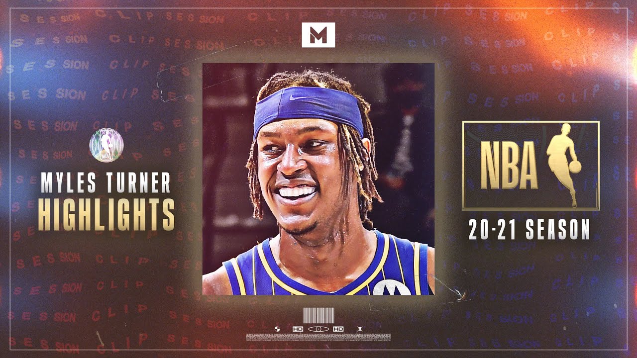 Best Of MYLES TURNER! 💪 2021 Season Highlights | CLIP SESSION