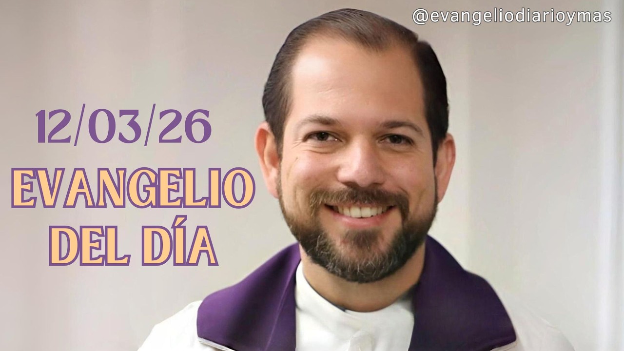 PADRE RICARDO LOPEZ DIAZ EVANGELIO DEL DIA 12/03/2026