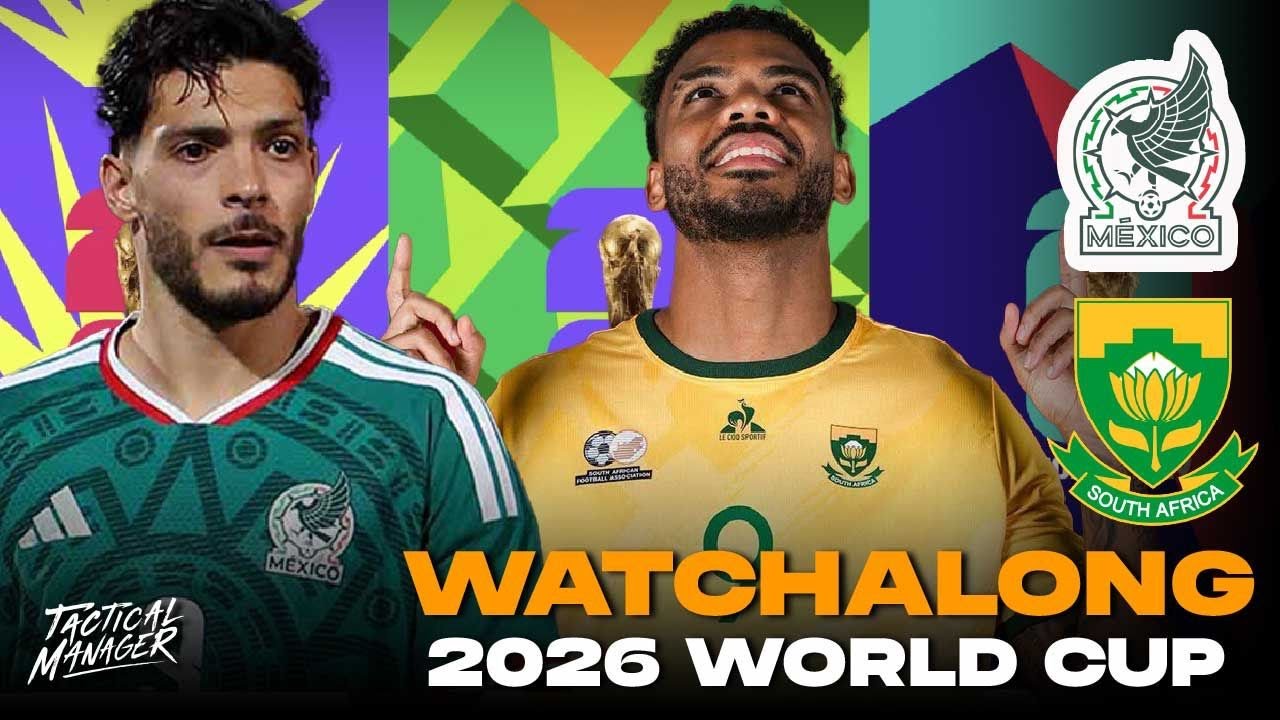 Mexico vs South Africa Live Watchalong | 2026 World Cup Watch Party