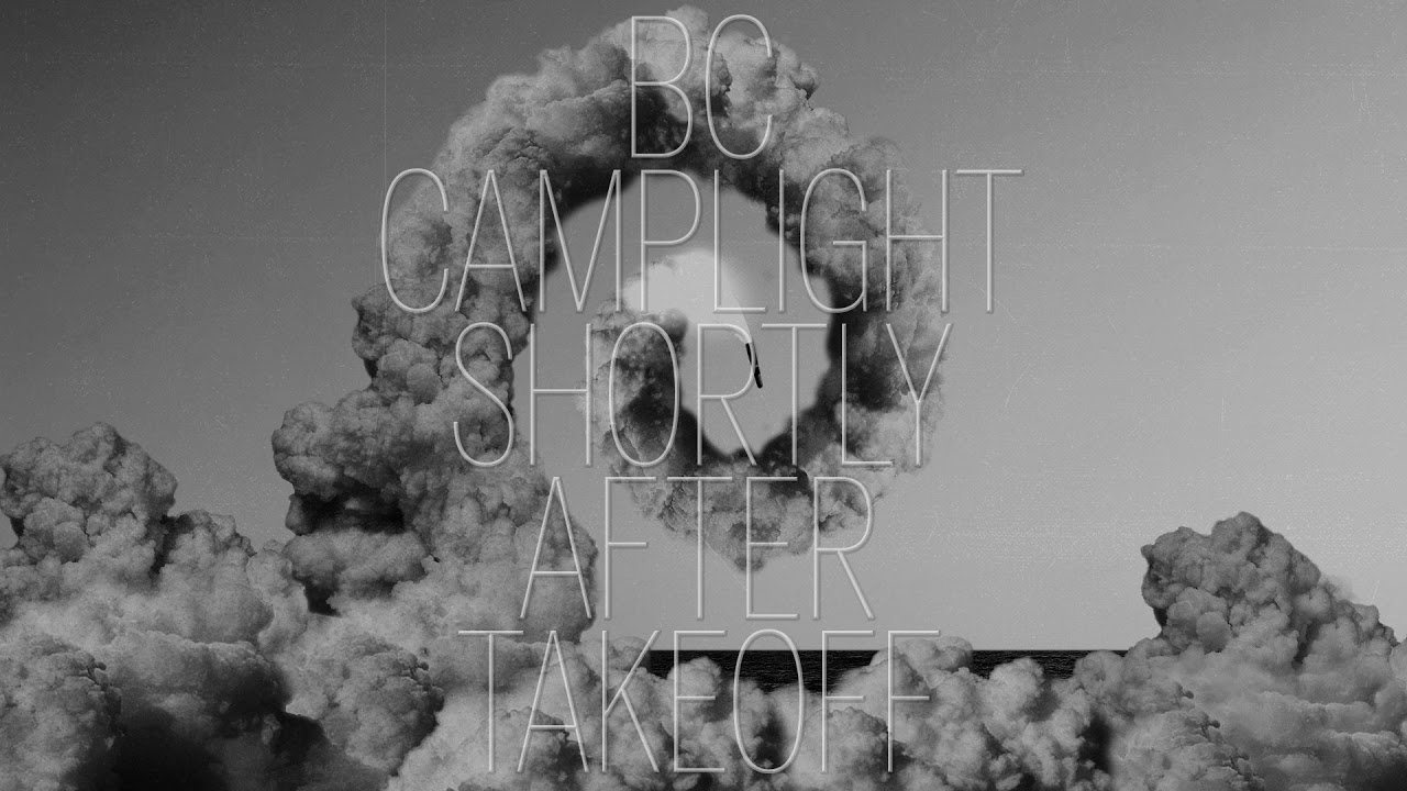 BC Camplight - Shortly After Takeoff (Official Stream)