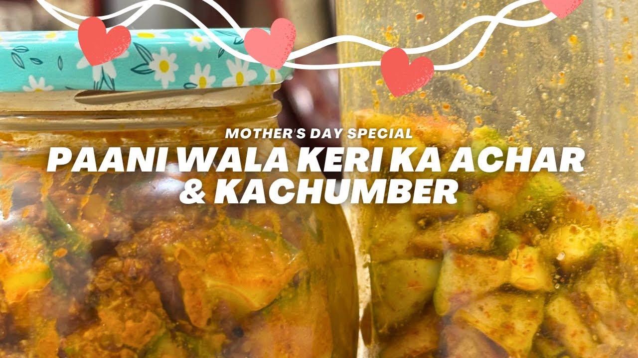Mother's Day Special | Keri ka paani wala achar or kachumber | कच्ची केरी का पानी वाला अचार, कचुम्बर