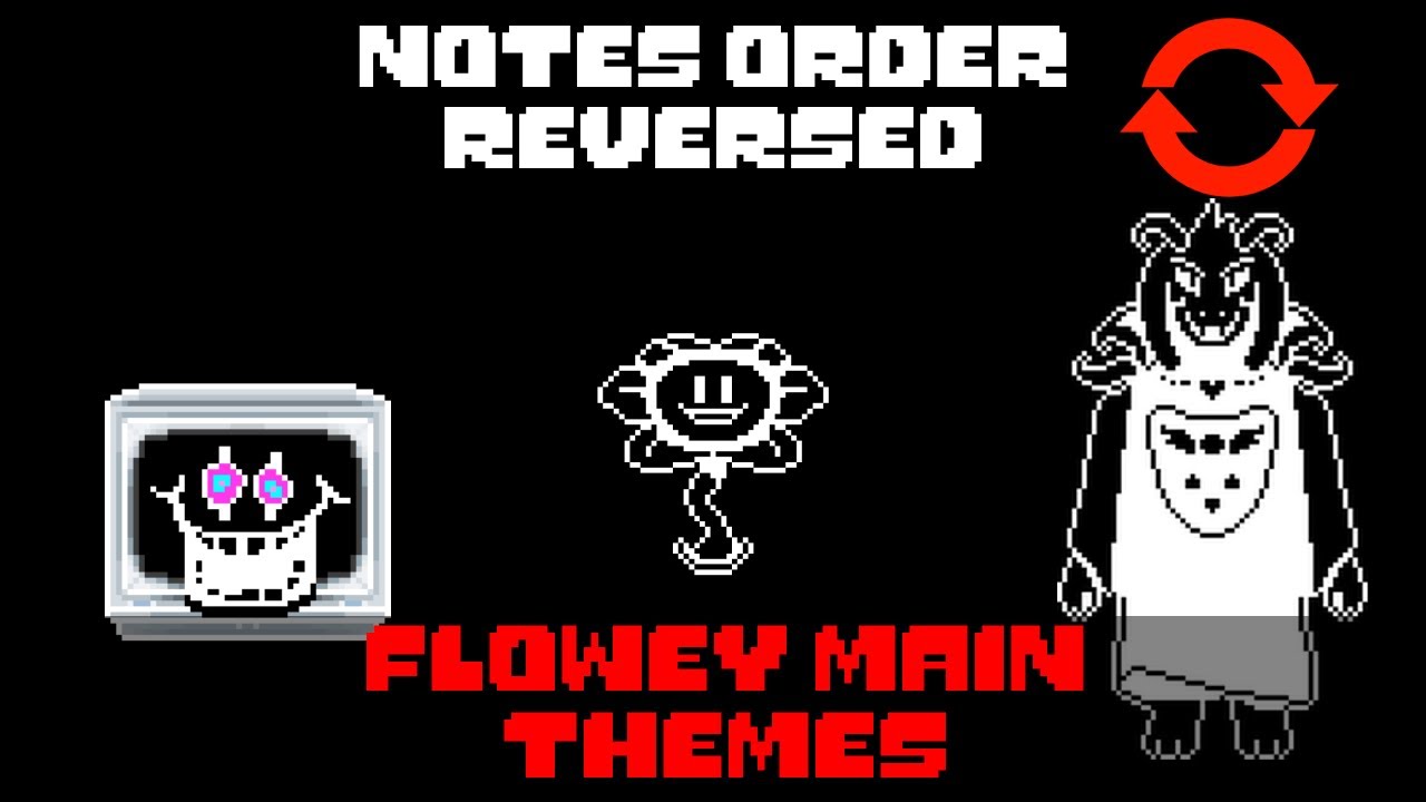 Flowey Main Themes but the notes order is reversed