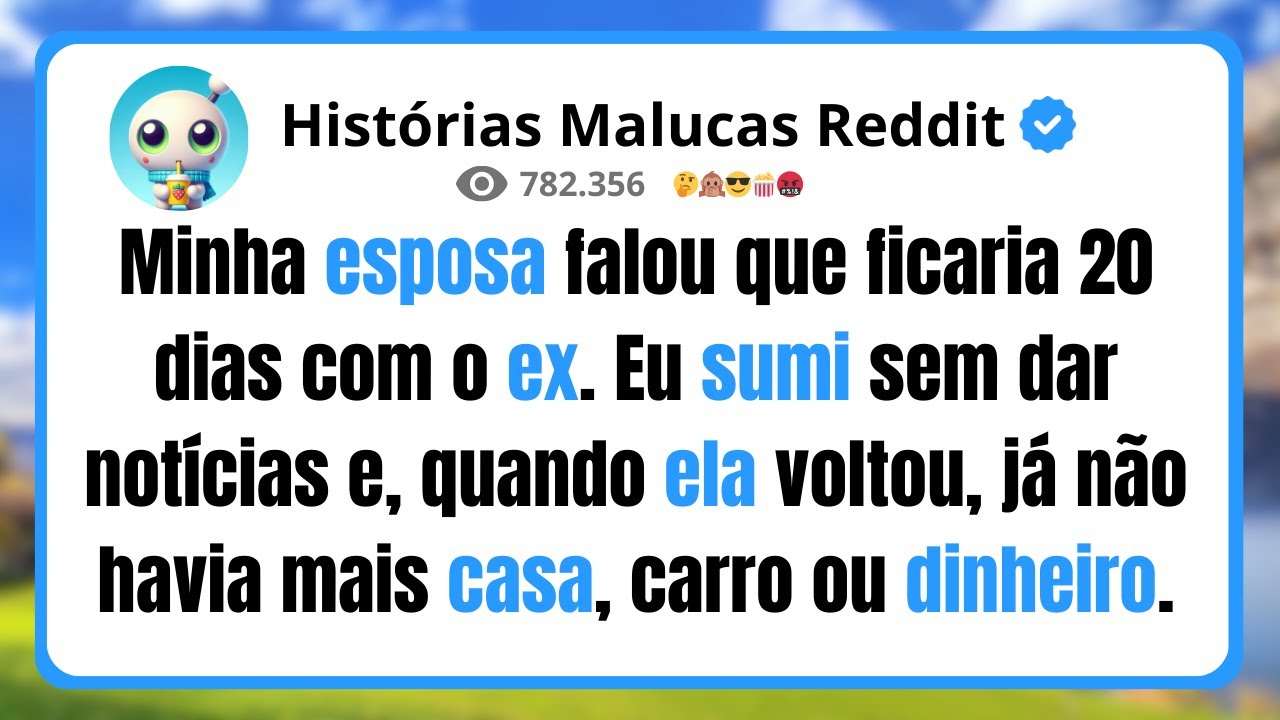 Minha esposa falou que ficaria 20 dias com o ex. Eu sumi sem dar notícias e, quando ela voltou...