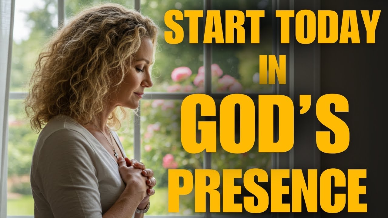 Start Every Day in God&rsquo;s Presence with This Transformational Prayer