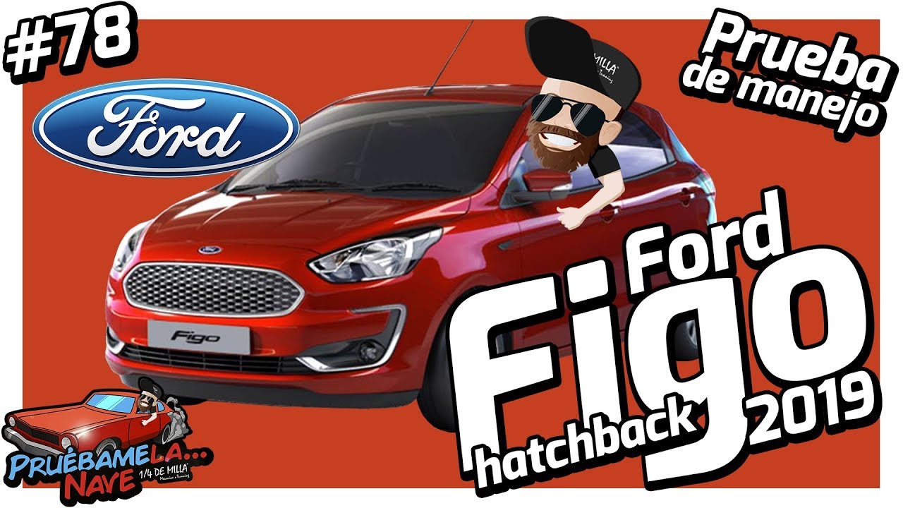 Ford Figo Energy HB 2019 | PruebameLa Nave #78 | Reseña