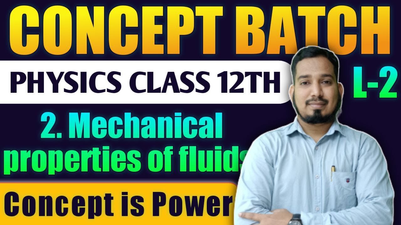 Lecture -2 Mechanical Properties of fluids Physics Class 12th #Conceptbatch New Indian era HSC Board