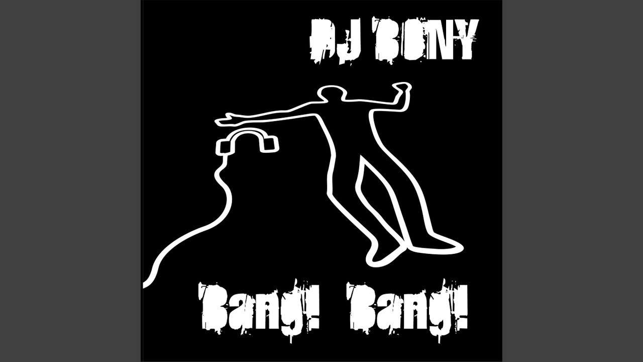 Bang! Bang! (Dj Bony Restyle Mix)