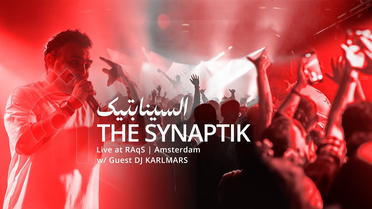 The Synaptik - السينابتيك Live at RAqS (Amsterdam) | Guest DJ KARLMARS