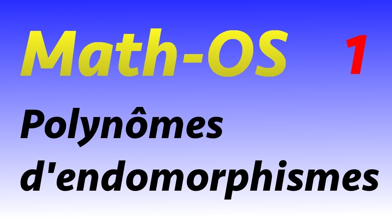 POLYNOMES D'ENDOMORPHISMES - 1/2
