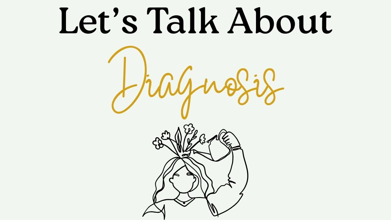 Let's Talk About Diagnosis