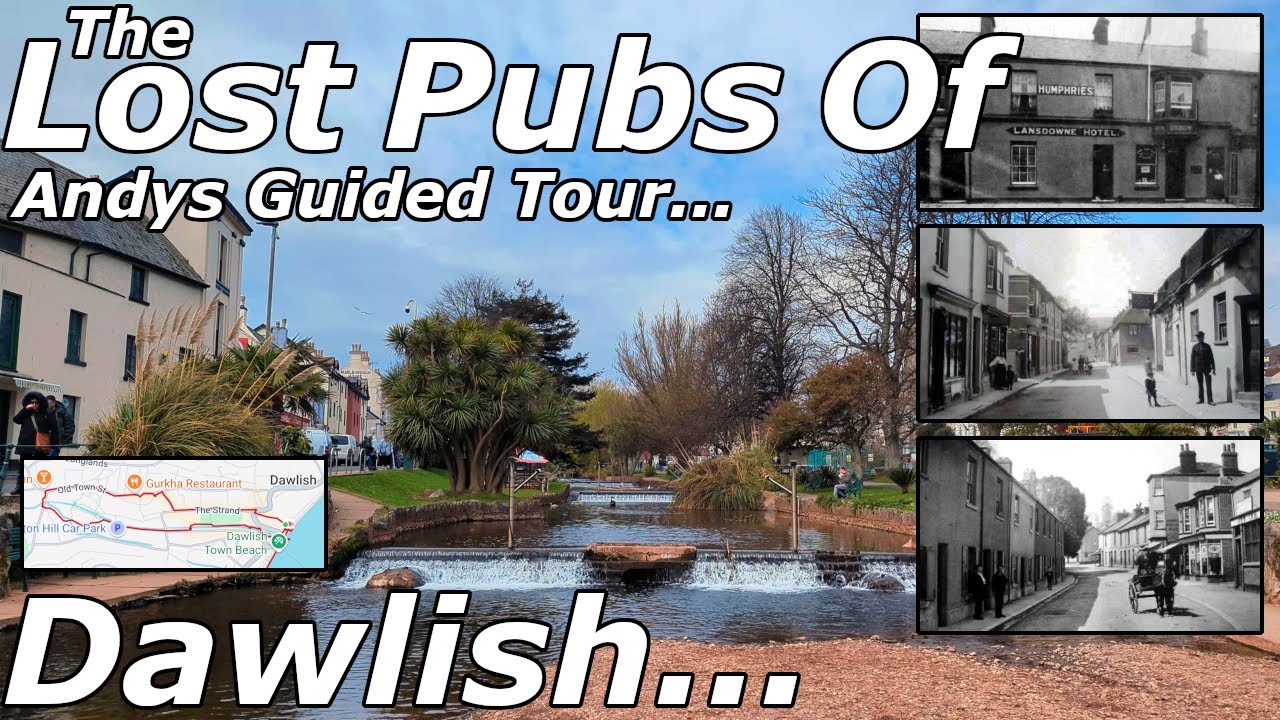The 'Lost Pubs' Of Dawlish, Devon - A Guided Tour - 03/04/25