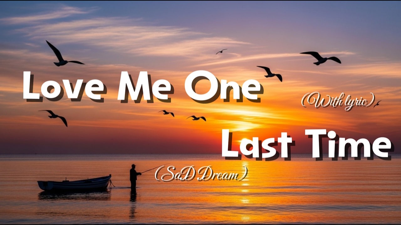 Love Me One Last Time - Emotional English Love Song with Lyrics