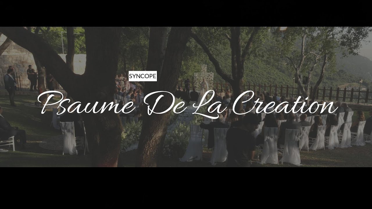 Psaume De La Creation (نشيد المخلوقات) - Syncope Choir