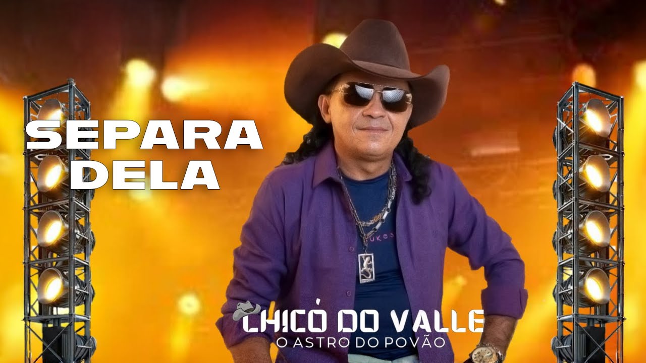 Separa Dela - Chicó do Valle