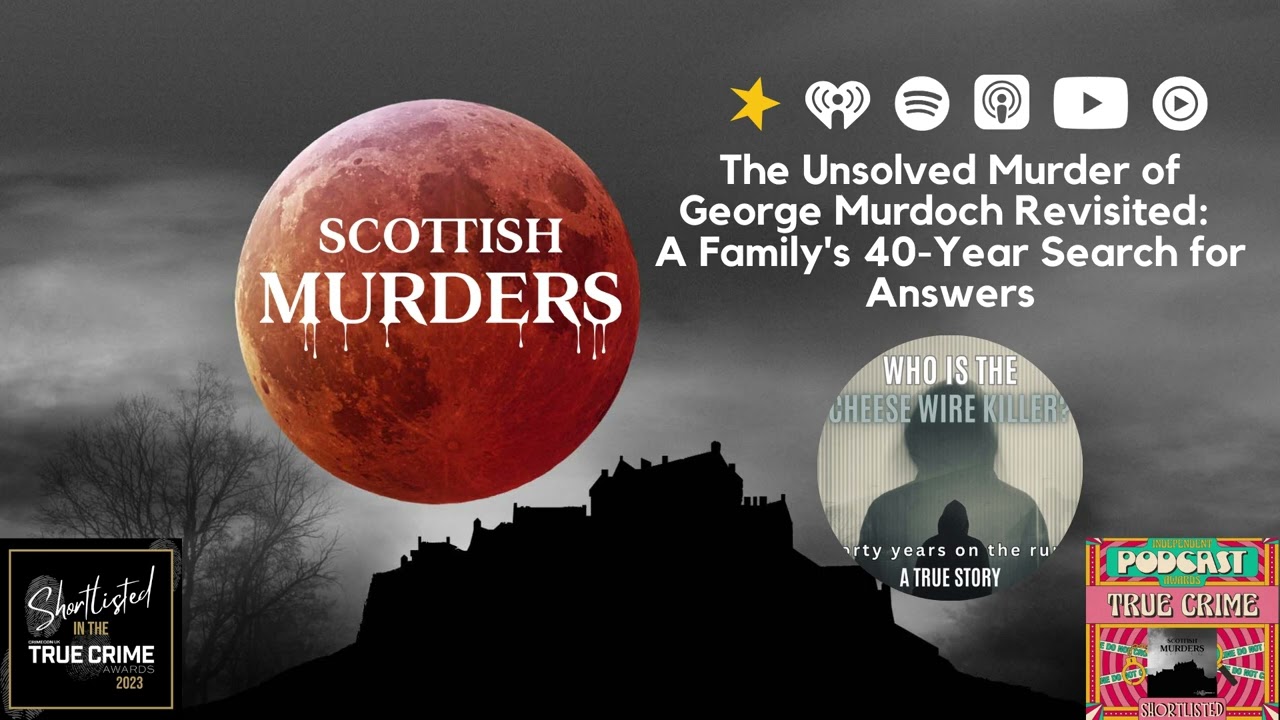 The Unsolved Murder of George Murdoch Revisited: A Family's 40-Year Search for Answers - Part2