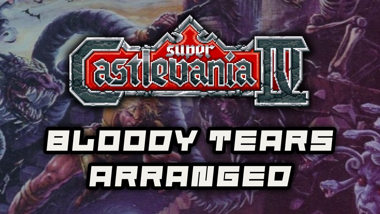 Super Castlevania IV - Bloody Tears (Remix)