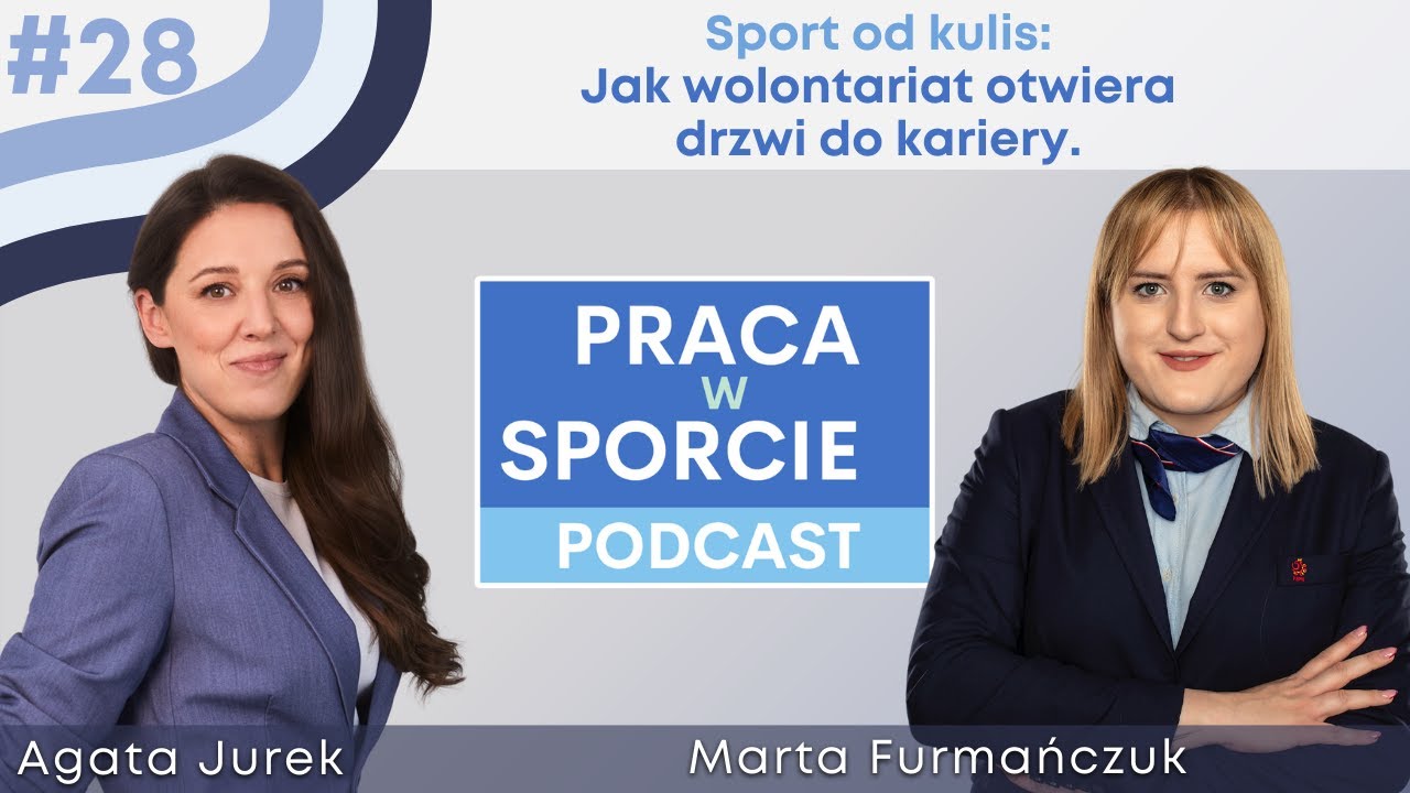 Sport od kulis: Jak wolontariat otwiera drzwi do kariery. Marta Furmańczuk | Praca w Sporcie #28
