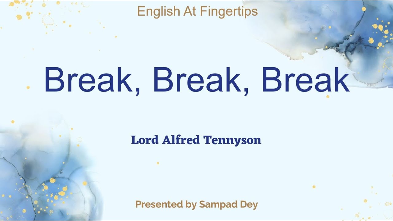 Break, Break, Break by Lord Alfred Tennyson Line by Line Explanation in English.