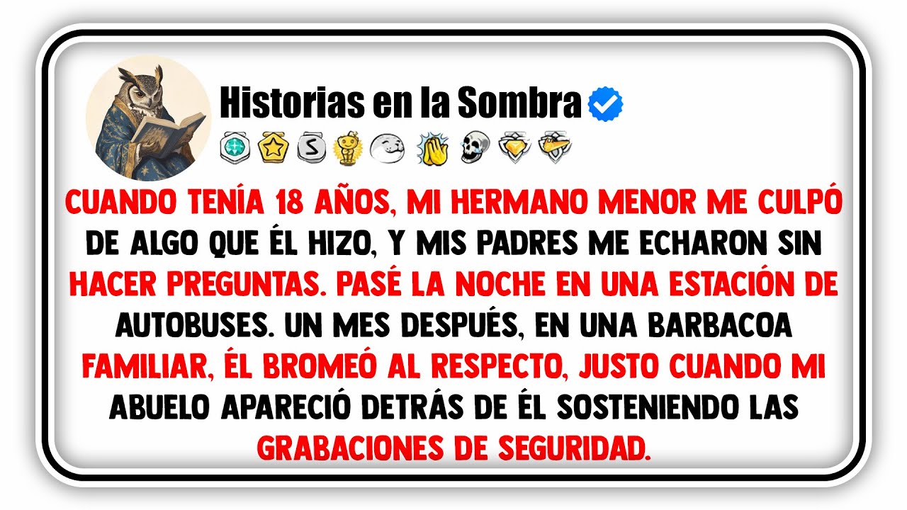 Cuando tenía 18 años, mi hermano menor me culpó de algo que él hizo, y mis padres me echaron sin...